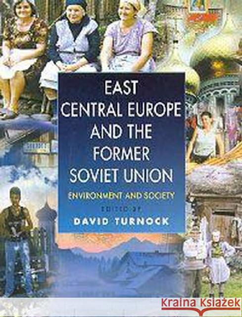 East Central Europe and the Former Soviet Union: Environment and Society Turnock, David 9780340692165 0