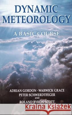 Dynamic Meteorology Adrian Gordon Warwick Grace Peter Schwerdtfeger 9780340705926 Hodder Arnold