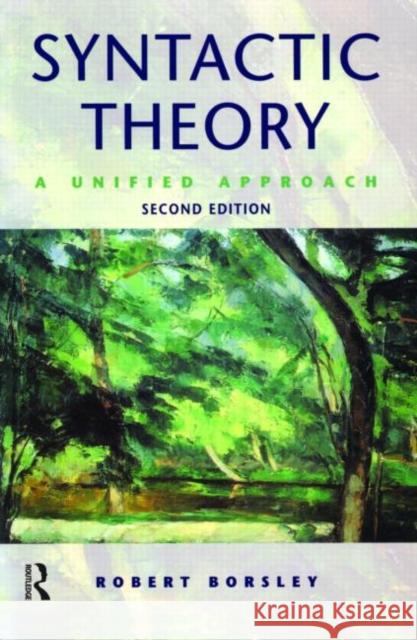 Syntactic Theory: A Unified Approach Borsley, Robert 9780340706107