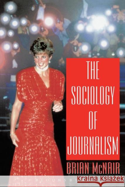 The Sociology of Journalism Brian McNair 9780340706152