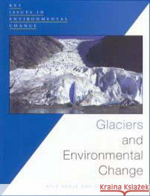 Glaciers and Environmental Change Atle Nesje 9780340706343 0