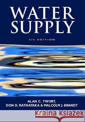 Water Supply Alan Charles Twort Don D. Ratnayaka Malcolm J. Brandt 9780340720189 Butterworth-Heinemann