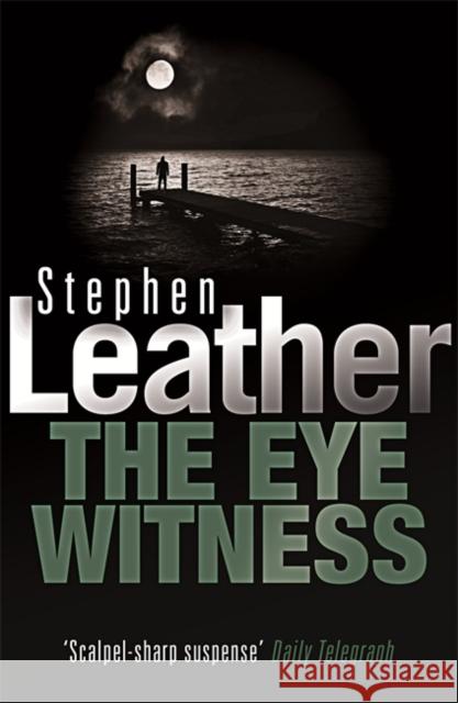 The Eyewitness Stephen Leather 9780340734094