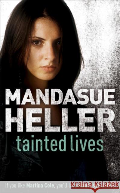 Tainted Lives: A gritty page-turner that will have you hooked Mandasue Heller 9780340735053