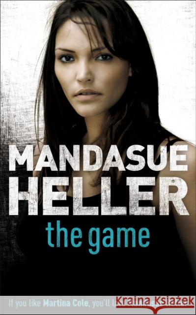 The Game: A hard-hitting thriller that will have you hooked Mandasue Heller 9780340735077