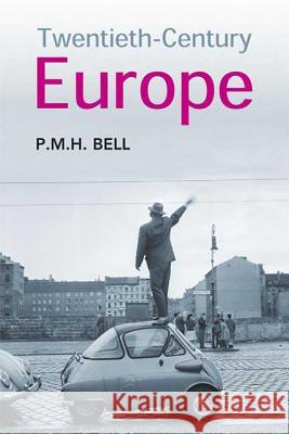 Twentieth-Century Europe P. M. H. Bell 9780340740552 Hodder Arnold