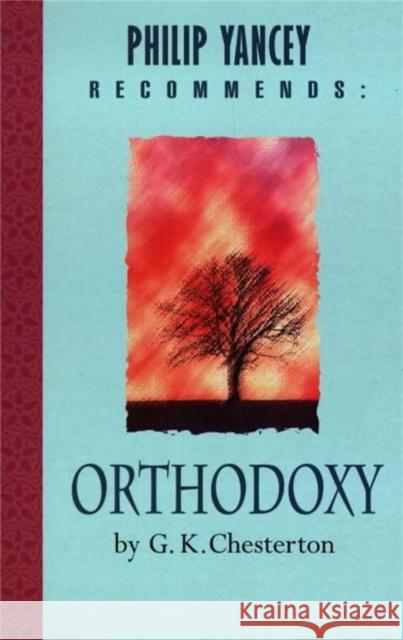 Philip Yancey Recommends: Orthodoxy G K Chesterton 9780340746387 0