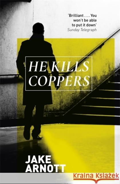 He Kills Coppers Jake Arnott 9780340748800