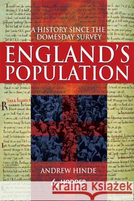 England's Population: A History Since the Domesday Survey Hinde, Andrew 9780340761908 Hodder Arnold Publication