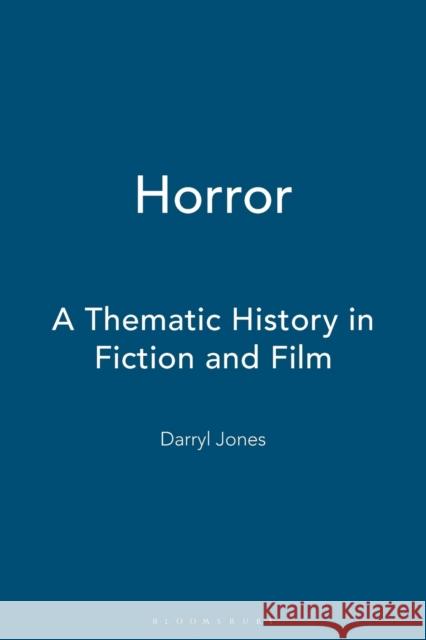 Horror: A Thematic History in Fiction and Film Jones, Darryl 9780340762530