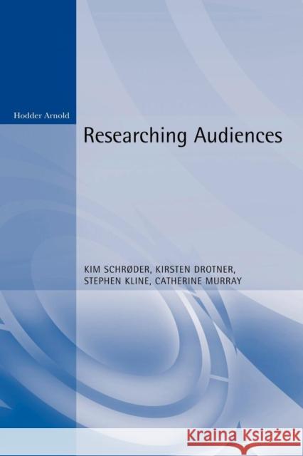 Researching Audiences Schroder, Kim 9780340762745 Hodder Arnold
