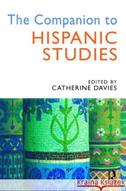 The Companion to Hispanic Studies Catherine Davies 9780340762981