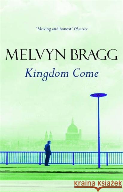 Kingdom Come Melvyn Bragg 9780340770917 Hodder & Stoughton