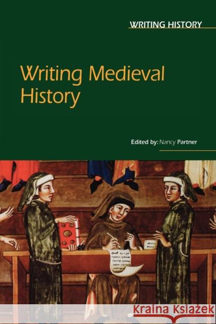 Writing Medieval History Nancy Partner Nancy Partner 9780340808467 Hodder Arnold Publication