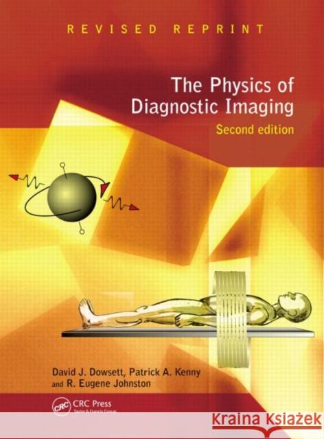 The Physics of Diagnostic Imaging David J Dowsett 9780340808917 0