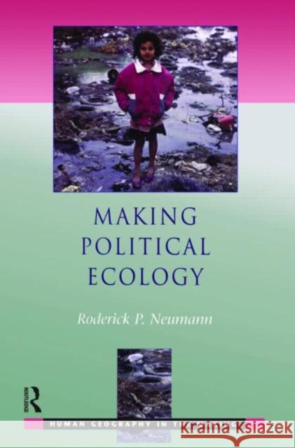 Making Political Ecology Roderick P Neumann 9780340809396 0