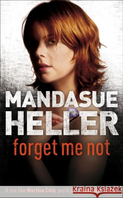 Forget Me Not: Will he get to her next? Mandasue Heller 9780340820261