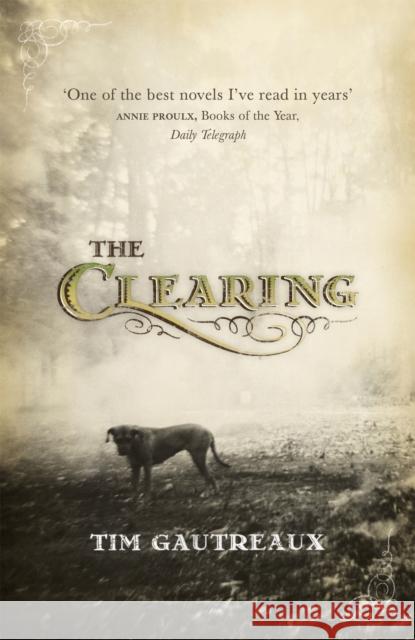 The Clearing Tim Gautreaux 9780340828908 0