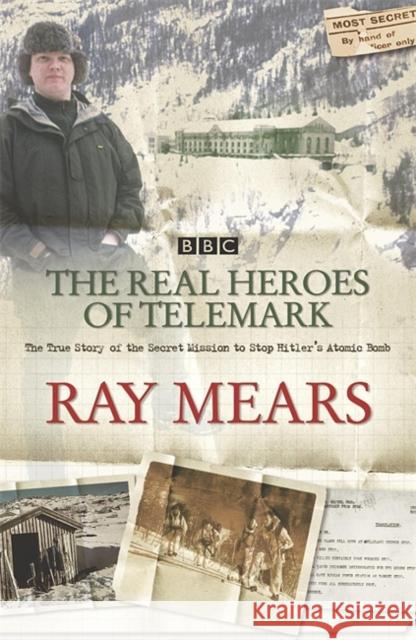 The Real Heroes Of Telemark Ray Mears 9780340830161 0