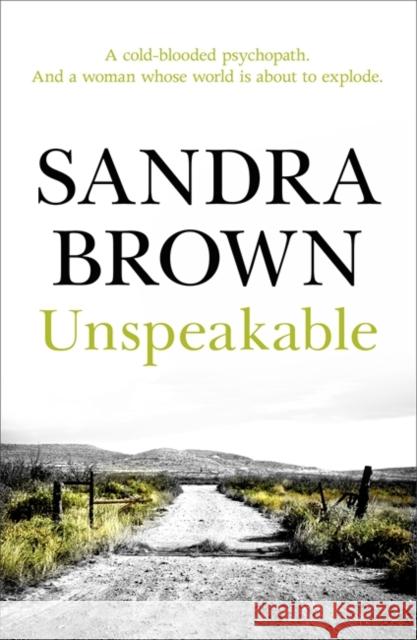 Unspeakable: The gripping thriller from #1 New York Times bestseller Sandra Brown 9780340836439 0