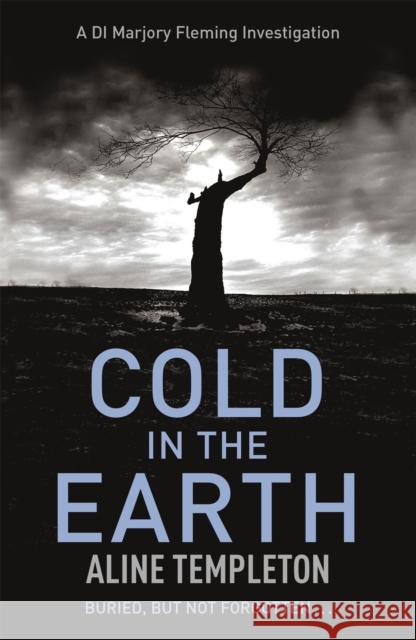 Cold in the Earth: DI Marjory Fleming Book 1 Aline Templeton 9780340838556