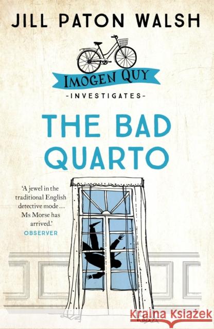 The Bad Quarto: A Gripping Cambridge Murder Mystery Jill Paton Walsh 9780340839225 0