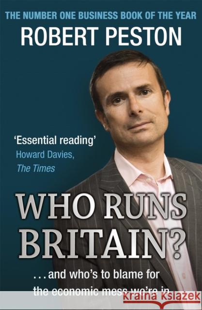 Who Runs Britain?: ...and who's to blame for the economic mess we're in Robert Peston 9780340839447 Hodder & Stoughton