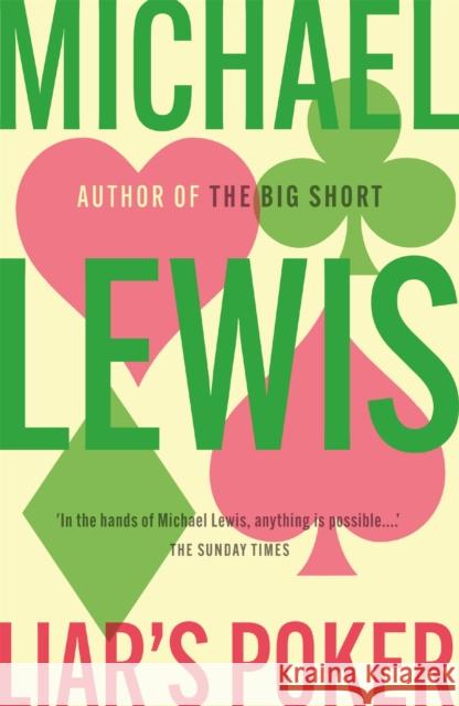 Liar's Poker: From the author of the Big Short Michael Lewis 9780340839966