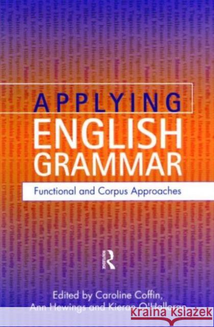 Applying English Grammar.: Corpus and Functional Approaches Coffin, Caroline 9780340885147 0
