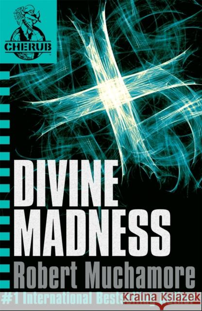 CHERUB: Divine Madness: Book 5 Robert Muchamore 9780340894347 Hachette Children's Group
