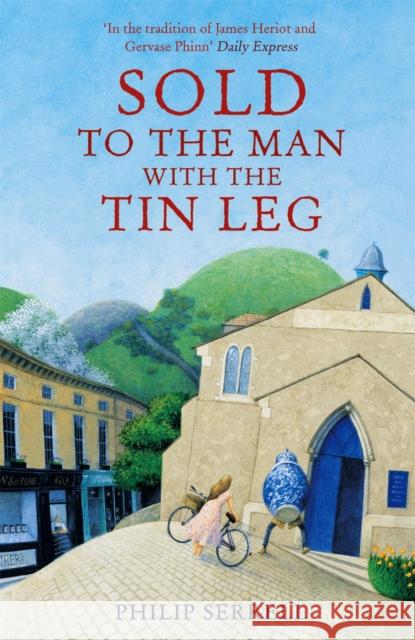Sold to the Man With the Tin Leg Philip Serrell 9780340895030 Hodder & Stoughton
