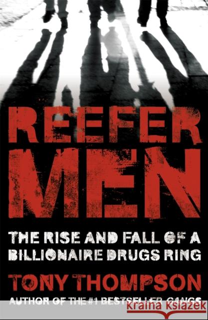 Reefer Men: The Rise and Fall of a Billionaire Drug Ring Tony Thompson 9780340899359 Hodder & Stoughton