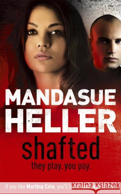 Shafted: It pays to be in the limelight...doesn't it? Mandasue Heller 9780340899526