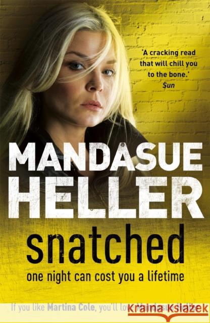 Snatched: What will it take to get her back? Mandasue Heller 9780340899557