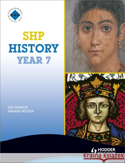 SHP History Year 7 Pupil's Book Ian Dawson 9780340907337