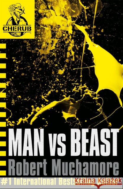 CHERUB: Man vs Beast: Book 6 Robert Muchamore 9780340911693 Hachette Children's Group