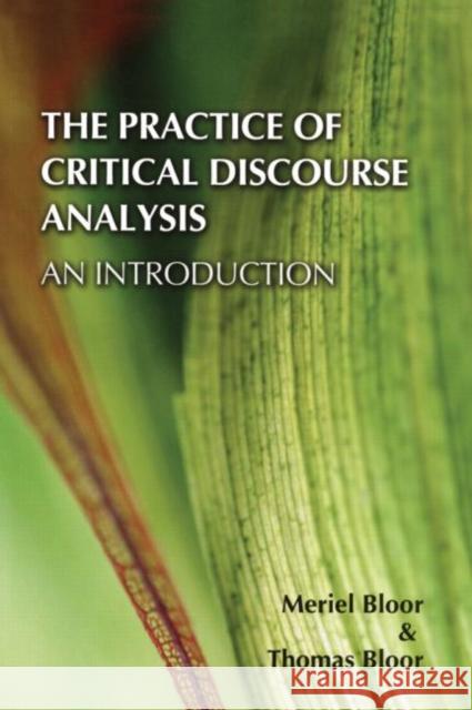 The Practice of Critical Discourse Analysis: an Introduction Thomas Bloor 9780340912379 Oxford University Press, USA