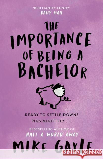 The Importance of Being a Bachelor Mike Gayle 9780340918524 Hodder & Stoughton