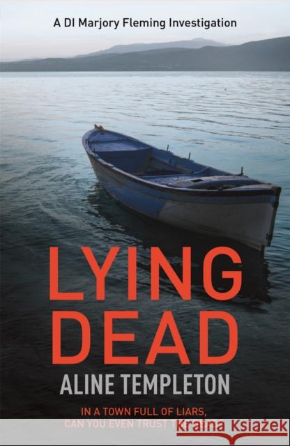 Lying Dead: DI Marjory Fleming Book 3 Aline Templeton 9780340922279