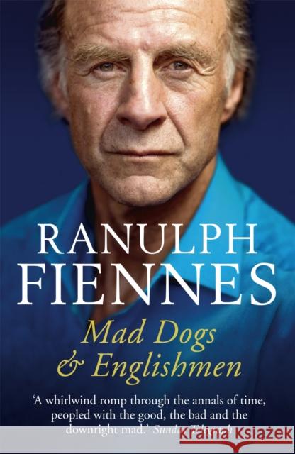 Mad Dogs and Englishmen Ranulph Fiennes 9780340925041