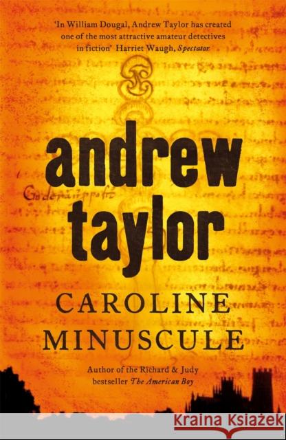 Caroline Minuscule: William Dougal Crime Series Book 1 Andrew Taylor 9780340932919 Hodder & Stoughton