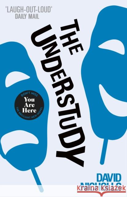 The Understudy: A comic masterpiece by the author of ONE DAY David Nicholls 9780340935217