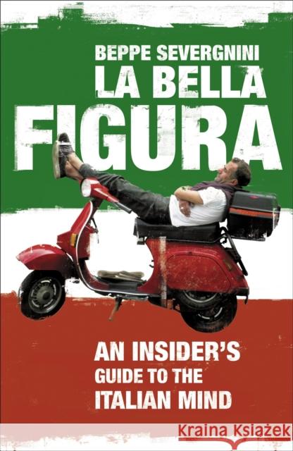 La Bella Figura Beppe Severgnini 9780340936030 Hodder & Stoughton