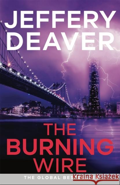 The Burning Wire: Lincoln Rhyme Book 9 Jeffery Deaver 9780340937303 Hodder & Stoughton