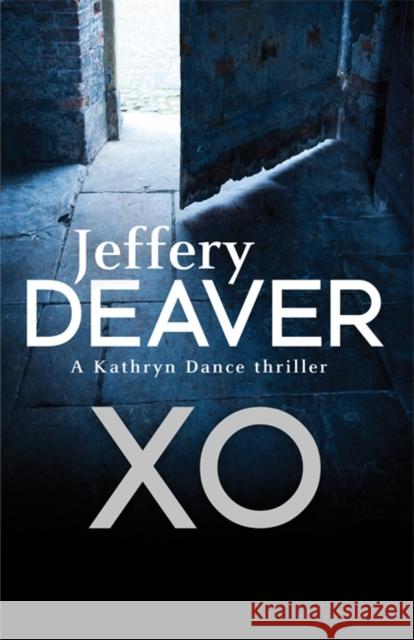 XO: Kathryn Dance Book 3 Jeffery Deaver 9780340937334