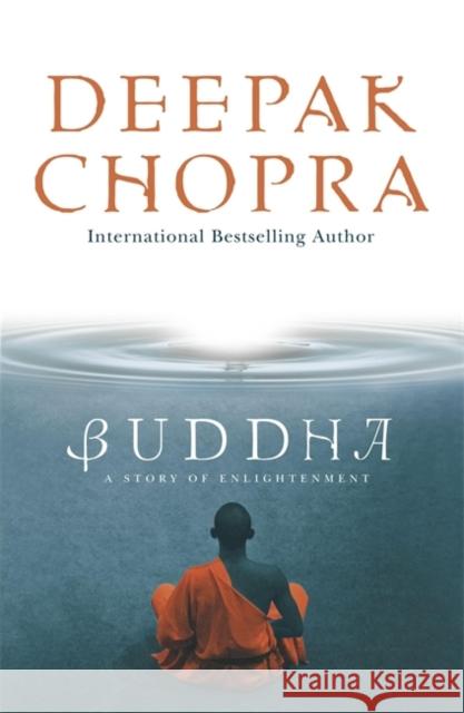 Buddha: A Story of Enlightenment Deepak, M.D. Chopra 9780340943861 Hodder & Stoughton