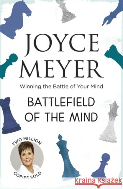 Battlefield of the Mind: Winning the Battle of Your Mind Joyce Meyer 9780340954225 John Murray Press