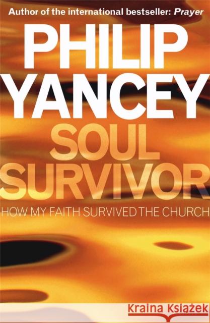 Soul Survivor Philip Yancey 9780340954782