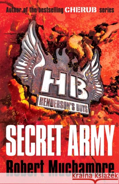 Henderson's Boys: Secret Army: Book 3 Robert Muchamore 9780340956502 Hachette Children's Group