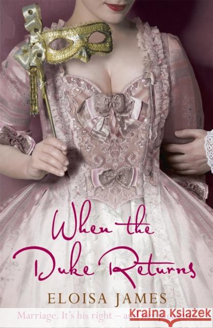 When the Duke Returns: The Sexy and Romantic Regency Romance Eloisa James 9780340961100 Hodder & Stoughton